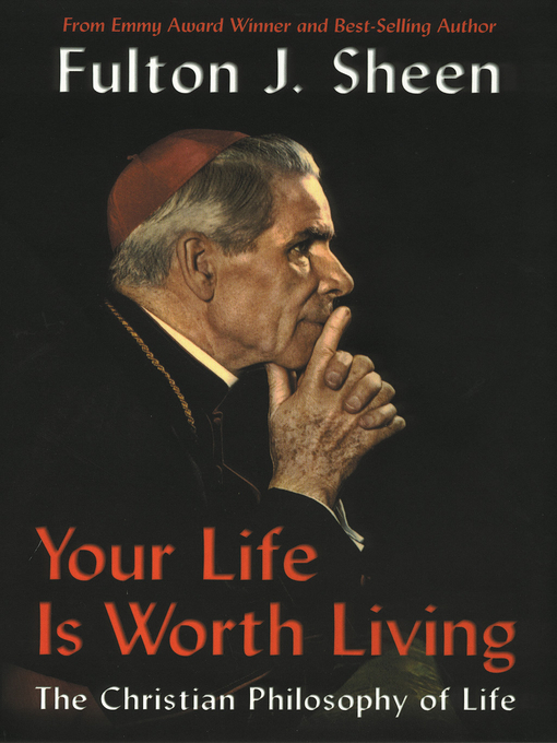 Title details for Your Life Is Worth Living by Fulton Sheen - Available